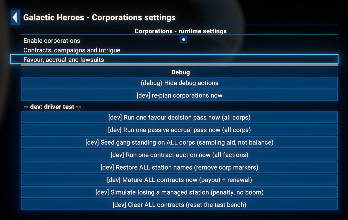 Galactic Heroes - Corporations settings with debug actions expanded. Above: Enable corporations, and links to the two settings pages, Contracts, campaigns and intrigue, and Favour, accrual and lawsuits. A Debug block holds "(debug) Hide debug actions" and "[dev] re-plan corporations now", then a "-- dev: driver test --" group of buttons: run one favour decision pass now (all corps), run one passive accrual pass now (all corps), seed gang standing on ALL corps, run one contract auction now (all factions), restore ALL station names (remove corp markers), mature ALL contracts now (payout + renewal), simulate losing a managed station (penalty, no boom), and clear ALL contracts to reset the test bench